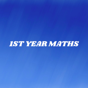 1st Year Maths